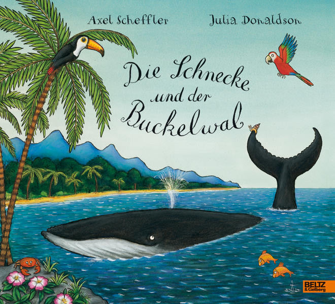 Die Schnecke und der Buckelwal - Alex Scheffler & Julia Donaldson