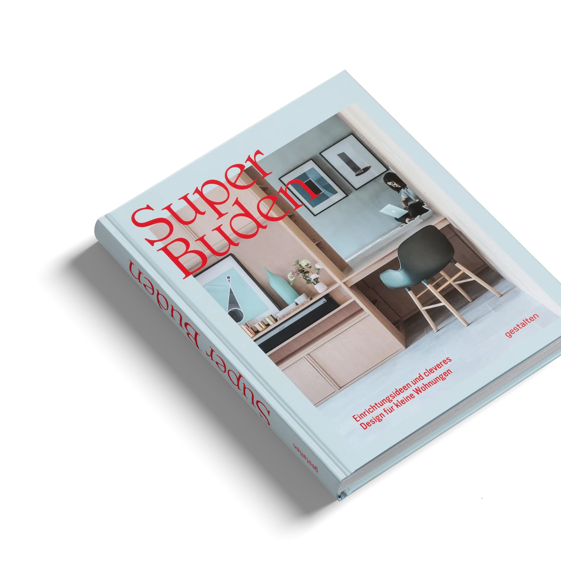 Super Buden - Einrichtungsideen und cleveres Design für kleine Wohnungen